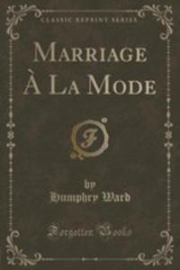 Marriage `a La Mode (Classic Reprint) - 2854661434