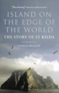 Island On The Edge Of The World: The Story Of St Kilda - 2843685580