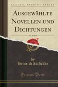 Ausgewählte Novellen Und Dichtungen, Vol. 10 Of 10 (Classic Reprint)