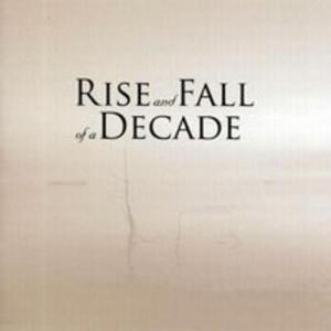 Rise & Fall Of A Decade - 2856577386