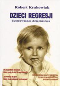 Dzieci Regresji. Uzdrawianie Dziecistwa - 2844416204