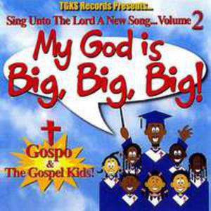 My God Is Big Big Big: Sing Unto Lord A New Song 2 - 2839705841