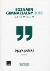 Egzamin Gimnazjalny 2018 Jzyk Polski Vademecum - 2856153317