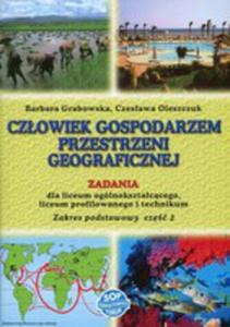 Czowiek Gospodarzem Przestrzeni Geograficznej Zadania Cz 2 Zakres Podstawowy