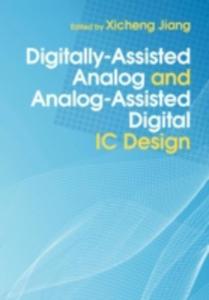 Digitally - Assisted Analog And Analog - Assisted Digital Ic Design - 2849926889