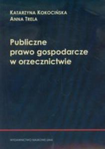 Publiczne Prawo Gospodarcze W Orzecznictwie - 2839291199