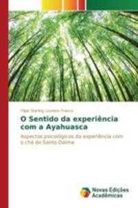 O Sentido Da Experiencia Com A Ayahuasca - 2857244188