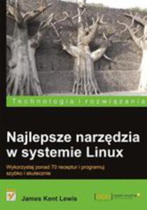 Najlepsze Narzdzia W Systemie Linux Wykorzystaj Ponad 70 Receptur I Programuj Szybko I Skutecznie B - 2839822048