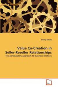 Value Co - Creation In Seller - Reseller Relationships - 2857107927