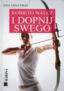 Kobieto Walcz I Dopnij Swego - 2840375128