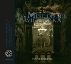 La Mine De Sel Wieliczka. La Route Touristique. La Route Miniere