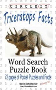 Circle It, Triceratops Facts, Word Search, Puzzle Book - 2853988557