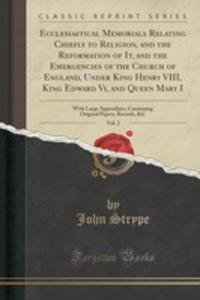 Ecclesiastical Memorials Relating Chiefly To Religion, And The Reformation Of It, And The Emergencies Of The Church Of England, Under King Henry Viii, - 2852890433