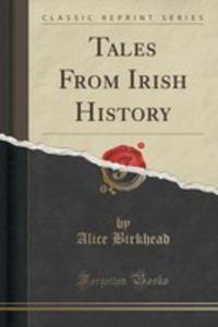 Tales From Irish History (Classic Reprint) - 2854707851