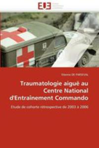 Traumatologie Aigue Au Centre National D'entrainement Commando - 2857184596