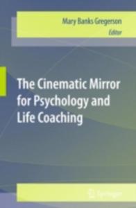 The Cinematic Mirror For Psychology And Life Coaching