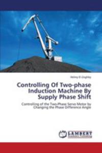 Controlling Of Two - Phase Induction Machine By Supply Phase Shift