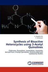 Synthesis Of Bioactive Heterocycles Using 3 - Acetyl Quinolines - 2857136951