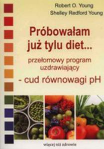 Próbowaam Ju Tylu Diet...przeomowy Program Uzdrawiajcy - Cud Równowagi Ph