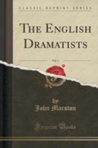 The English Dramatists, Vol. 2 (Classic Reprint) - 2852905476