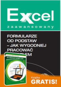 Formularze Od Podstaw Jak Wygodniej Pracowa Z Excelem + 35 Najlepszych Narzdzi I Makr - 2854642652