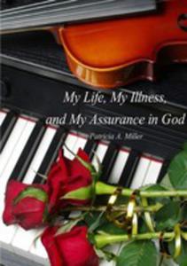 My Life, My Illness, And My Assurance In God (In Black & White) - 2853971564