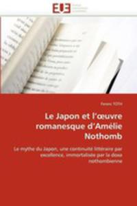 Le Japon Et L'' Uvre Romanesque D''amelie Nothomb - 2857075484
