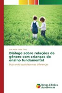 Dilogo Sobre Rela~oes De G^enero Com Crianas Do Ensino Fundamental - 2853024693