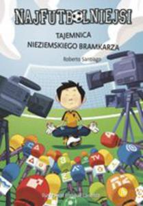 Najfutbolniejsi 3 Tajemnica Nieziemskiego Bramkarza - 2847201260