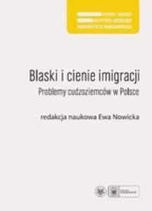 Blaski I Cienie Imigracji. Problemy Cudzoziemcw W Polsce - 2856571303