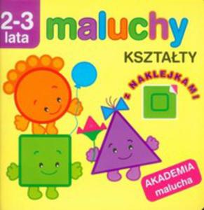 Maluchy. Ksztaty Z Naklejkami. Akademia Malucha 2-3 Lata - 2846718289