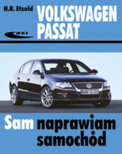 Volkswagen Passat Od Marca 2005 (Typu B6). Sam Naprawiam Samochód