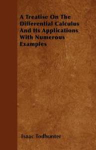 A Treatise On The Differential Calculus And Its Applications With Numerous Examples - 2855772274