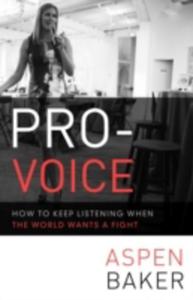 Pro - Voice: How To Keep Listening When The World Wants A Fight - 2849511631