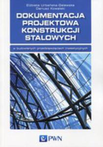 Dokumentacja Projektowa Konstrukcji Stalowych W Budowlanych Przedsiwziciach Inwestycyjnych - 2840142760