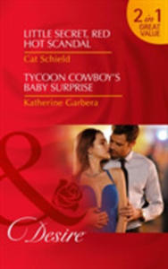 Little Secret, Red Hot Scandal: Little Secret, Red Hot Scandal (Las Vegas Nights, Book 5) / Tycoon Cowboy's Baby Surprise (The Wild Caruthers, Book 1) - 2848635002