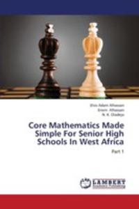 Core Mathematics Made Simple For Senior High Schools In West Africa - 2857127723