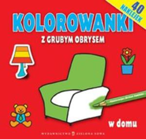 Kolorowanki Z Grubym Obrysem. W Domu - 2857033801