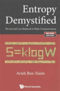 Entropy Demystified: The Second Law Reduced To Plain Common Sense (Second Edition) - 2849940976