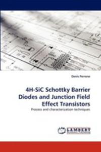 4h - Sic Schottky Barrier Diodes And Junction Field Effect Transistors - 2857080488