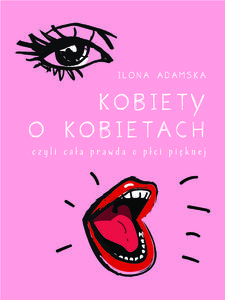 KOBIETY O KOBIETACH - Ilona Adamska - 2876706783