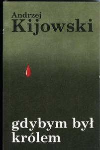 Gdybym By Krlem Andrzej Kijowski - 2822174656