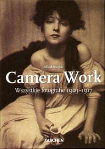 Camera Work: Wszystkie fotografie 1903-1917_Stieglitz Alfred