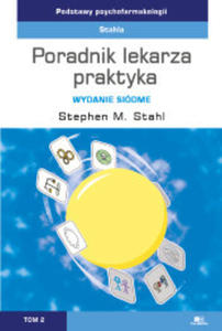 Podstawy psychofarmakologii. Poradnik lekarza praktyka. Wydanie sidme. Tom II - 2873877349