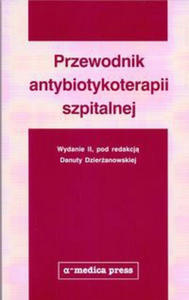 Przewodnik antybiotykoterapii szpitalnej - 2859208162