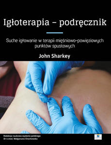 Igoterapia - podrcznik. Suche igowanie w terapii miniowo-powiziowych punktw spustowych - 2878380028