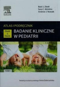 Badanie kliniczne w pediatrii Atlas i podrcznik Tom 1 - 2859209055