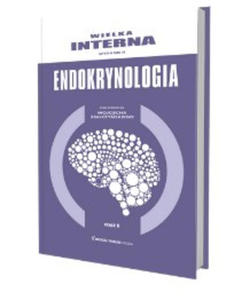 Wielka Interna Endokrynologia wyd. II cz. 2 - 2878380029
