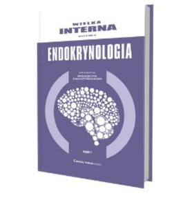 Wielka Interna Endokrynologia wyd. II cz. 1 - 2878380030