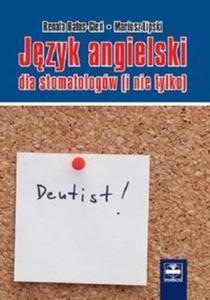 Jzyk angielski dla stomatologw (i nie tylko) - 2867795813